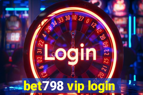 bet798 vip login